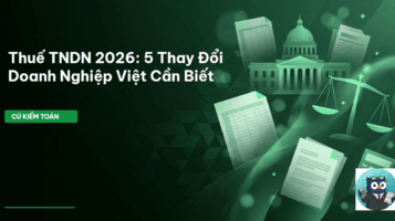Thuế TNDN 2026: 5 Thay Đổi Doanh Nghiệp Việt Cần Biết