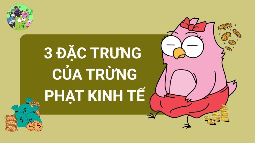 3 đặc trưng của trừng phạt kinh tế