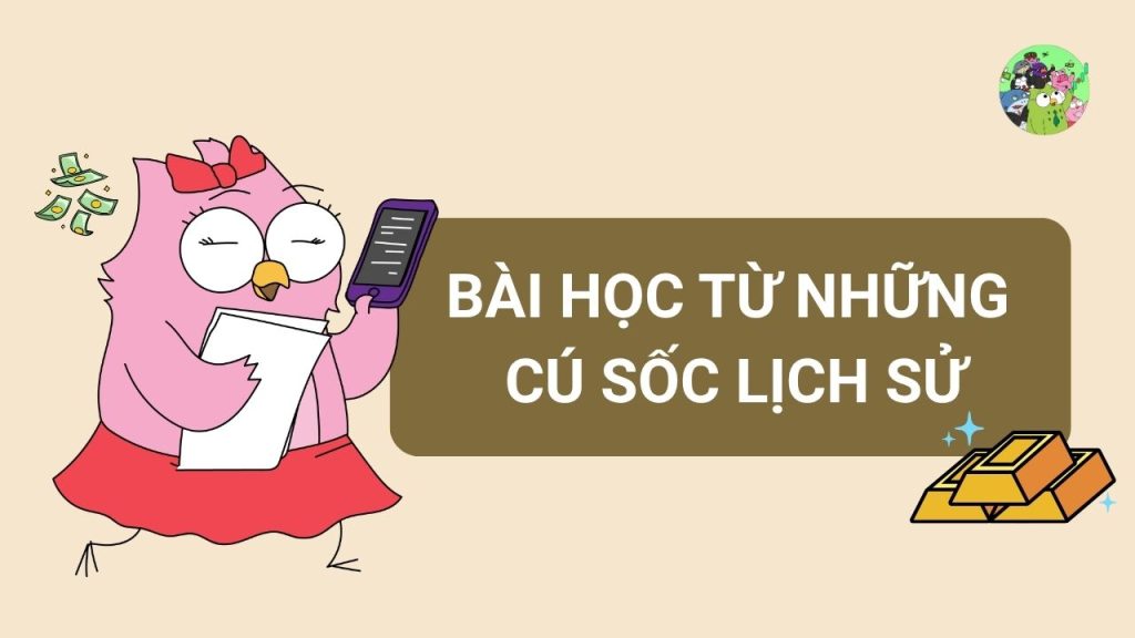 Bài Học Từ Những Cú Sốc Lịch Sử