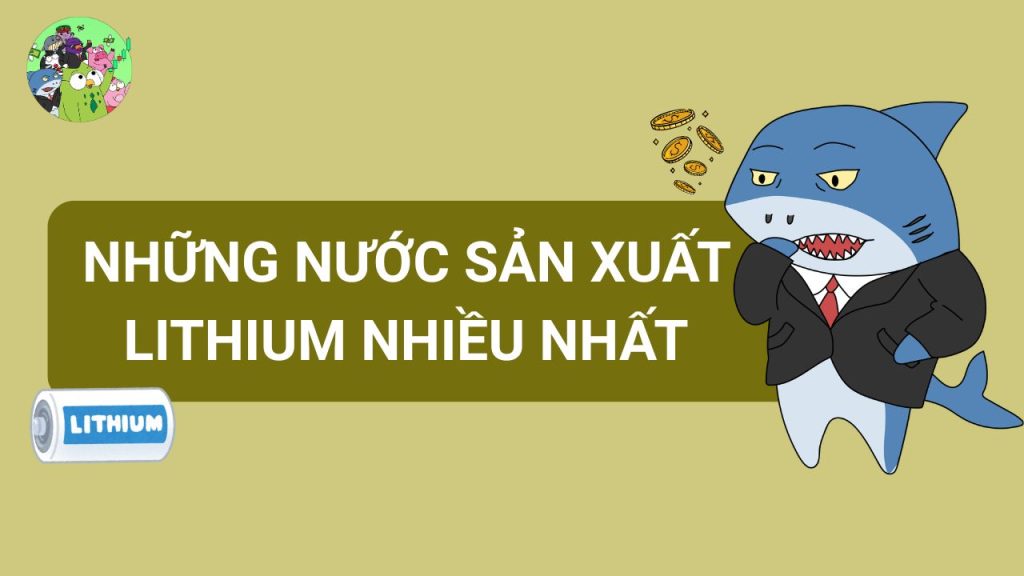Những nước sản xuất Lithium nhiều nhất