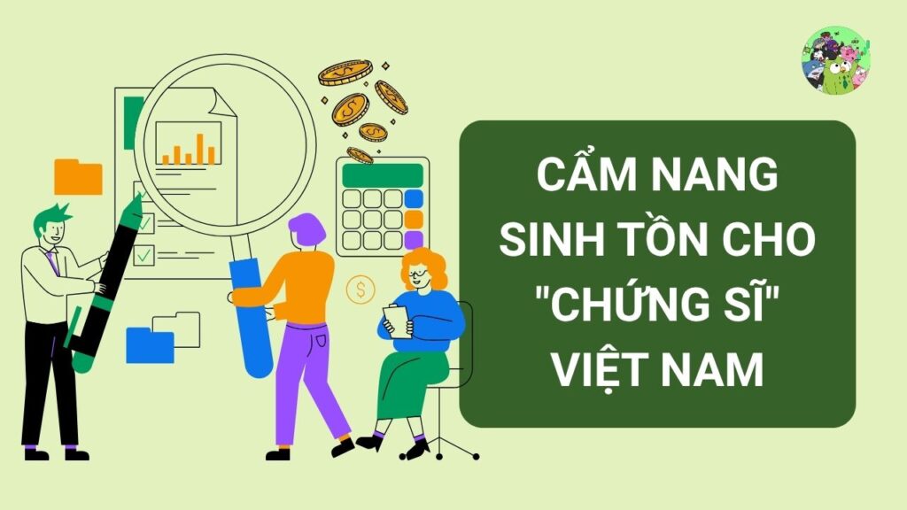 Cẩm nang sinh tồn cho "chứng sĩ" Việt Nam