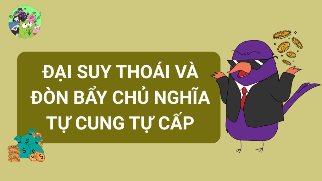Đại Suy Thoái và Đòn Bẩy Của Chủ Nghĩa Tự Cung Tự Cấp