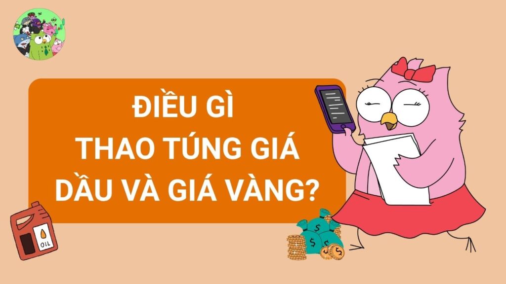 Điều Gì Đang Thao Túng Giá Dầu Và Giá Vàng?