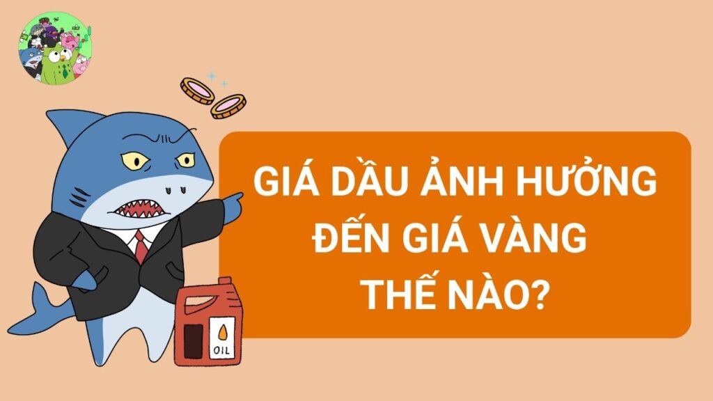 Giá Dầu Ảnh Hưởng Đến Giá Vàng Thế Nào?