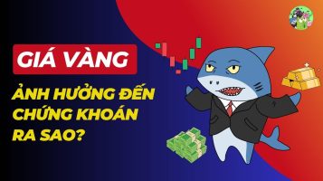 Giá Vàng Ảnh Hưởng Đến Chứng Khoán Ra Sao?