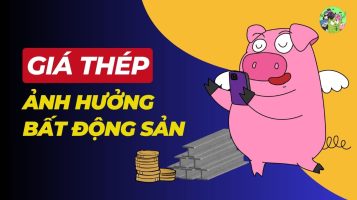 Giá thép ảnh hưởng bất động sản như thế nào?