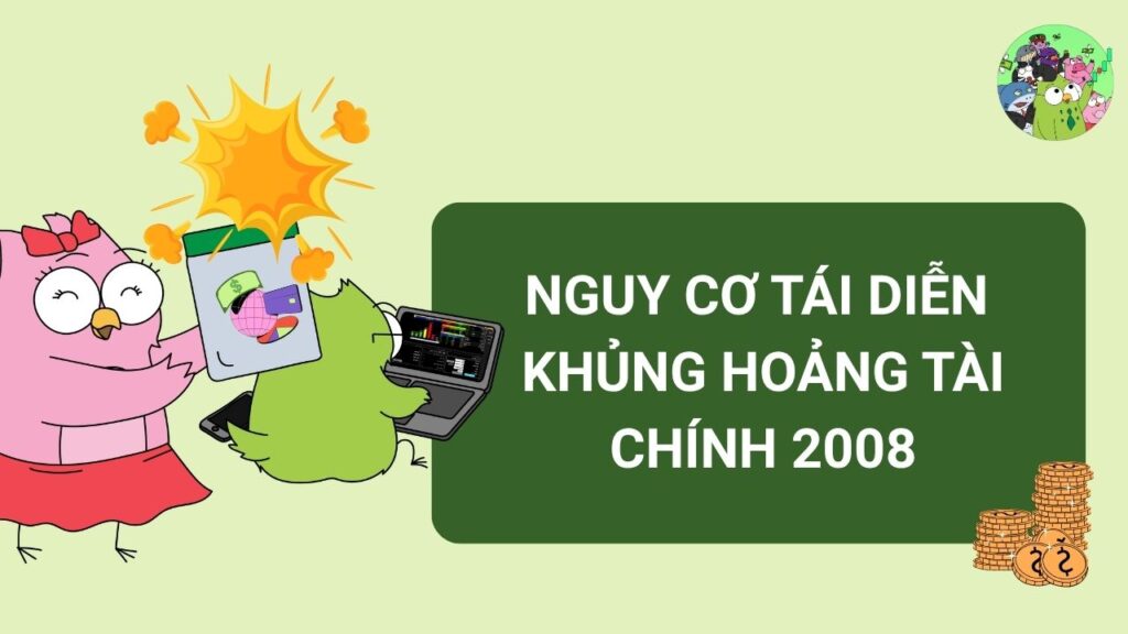 Kết luận về nguy cơ tái diễn khủng hoảng tài chính 2008