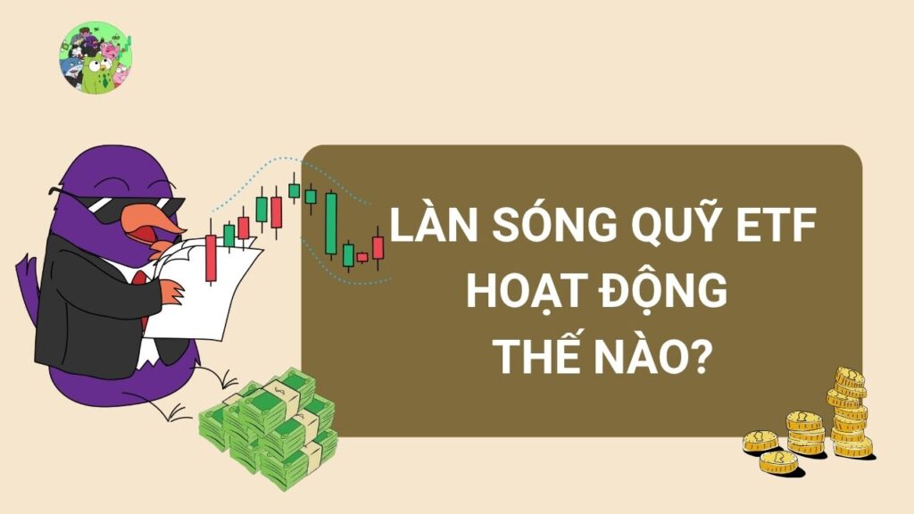 Làn sóng ETF hoạt động như thế nào?