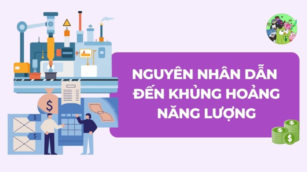Nguyên nhân cốt lõi dẫn đến khủng hoảng năng lượng