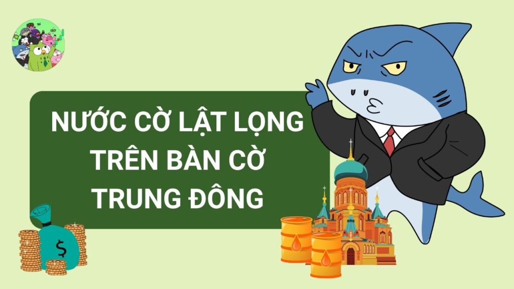 Nước cờ lật lọng trên bàn cờ Trung Đông
