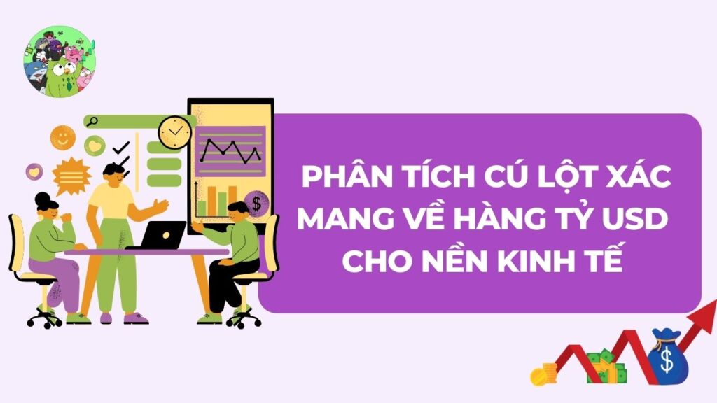 Phân tích Cú lột xác mang về hàng tỷ USD cho nền kinh tế