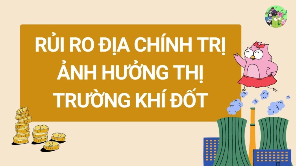 Rủi ro địa chính trị gây chấn động thị trường khí đốt