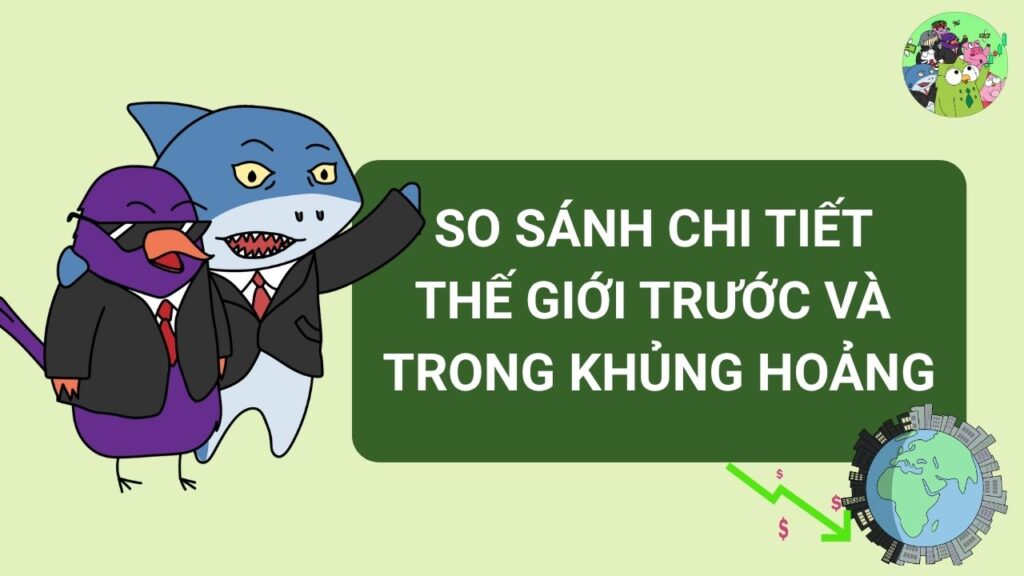 So Sánh Thế giới Trước và Trong Khủng Hoảng