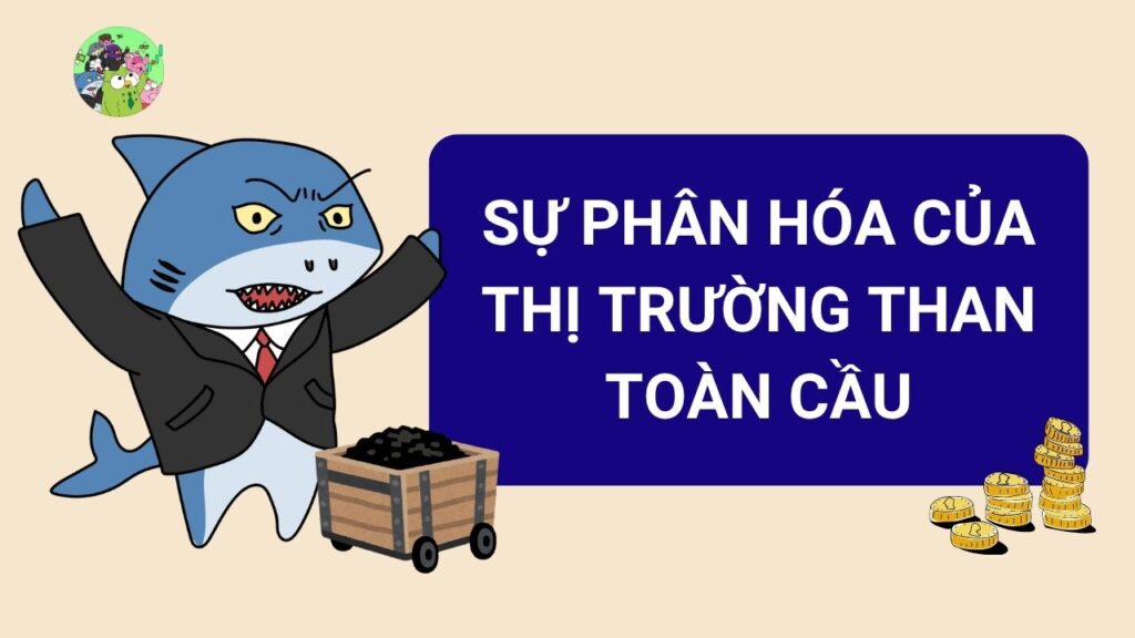Sự phân hóa của thị trường than toàn cầu