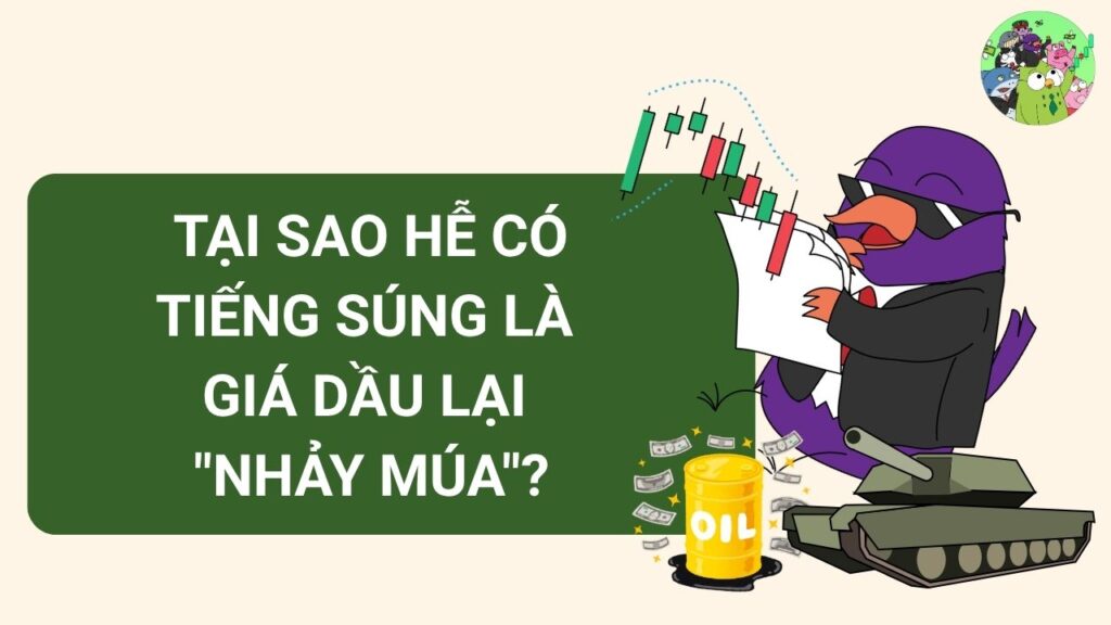 Tại sao hễ có tiếng súng là giá dầu lại "nhảy múa"?