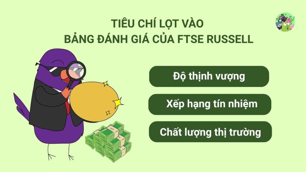 Tiêu Chí Để Lọt Vào Bảng Đánh Giá Của FTSE Russell?
