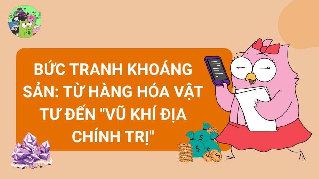 Từ hàng hóa vật tư đến "vũ khí địa chính trị"