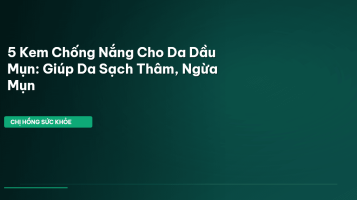 kem chống nắng da dầu mụn