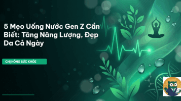 mẹo uống nước Gen Z