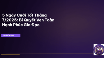 ngày cưới tốt tháng 7/2025