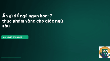 ăn gì để ngủ ngon hơn