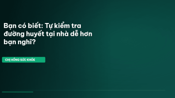 tự kiểm tra đường huyết tại nhà