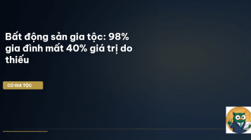 bất động sản gia tộc