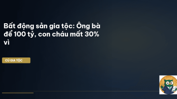 bất động sản gia tộc