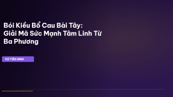 Bói Kiều Bổ Cau Bài Tây