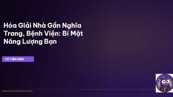 hóa giải nhà gần nghĩa trang