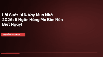 lãi suất vay mua nhà 2026