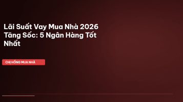 lãi suất vay mua nhà 2026