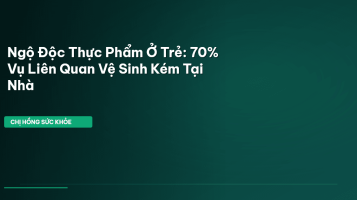 ngộ độc thực phẩm trẻ em