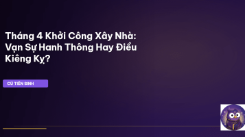 ngày tốt xây nhà tháng 4