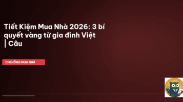 tiết kiệm mua nhà 2026