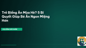 trẻ biếng ăn mùa hè