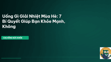 uống gì giải nhiệt mùa hè
