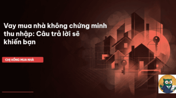 vay mua nhà không chứng minh thu nhập