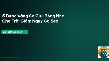 sơ cứu bỏng nhẹ
