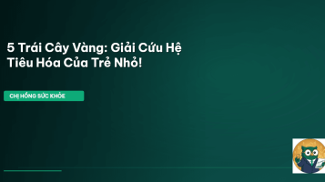 trái cây tốt cho tiêu hóa trẻ em