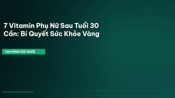 vitamin phụ nữ sau 30