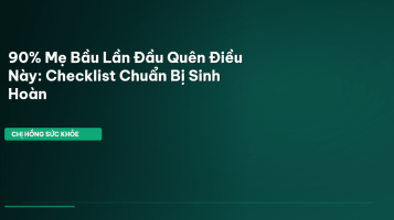 checklist chuẩn bị sinh