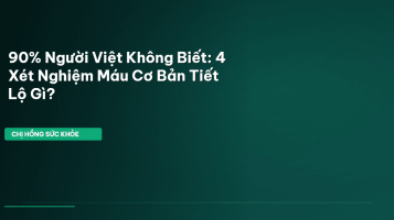 xét nghiệm máu cơ bản