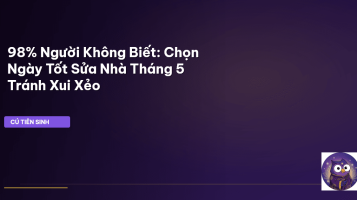 chọn ngày tốt sửa nhà tháng 5