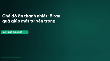 chế độ ăn thanh nhiệt