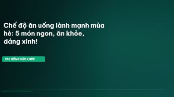 chế độ ăn uống lành mạnh mùa hè