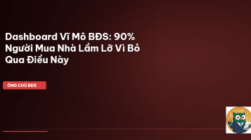 dashboard vĩ mô bđs
