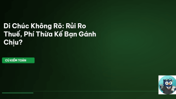 di chúc không rõ ràng