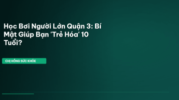 học bơi người lớn Quận 3