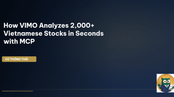 How VIMO Analyzes 2,000+ Vietnamese Stocks in Seconds with MCP